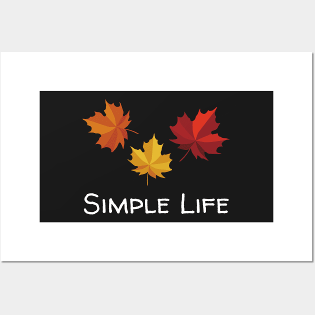 Simple Life - Maple Leaves Wall Art by Rusty-Gate98